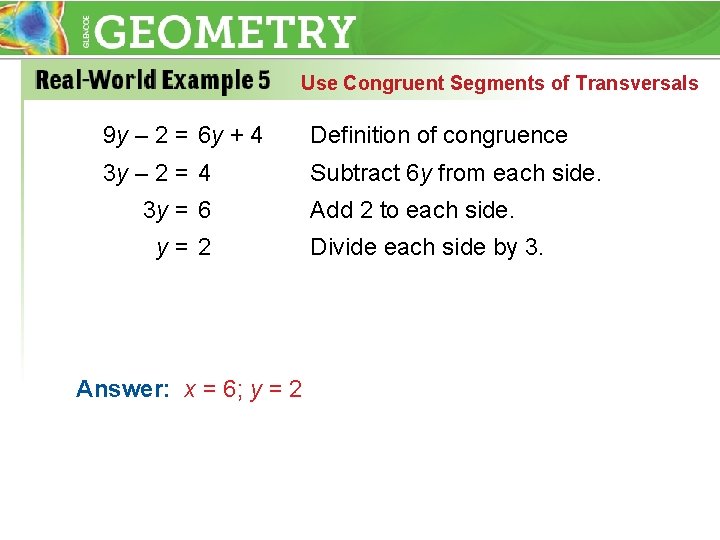 Use Congruent Segments of Transversals 9 y – 2 = 6 y + 4