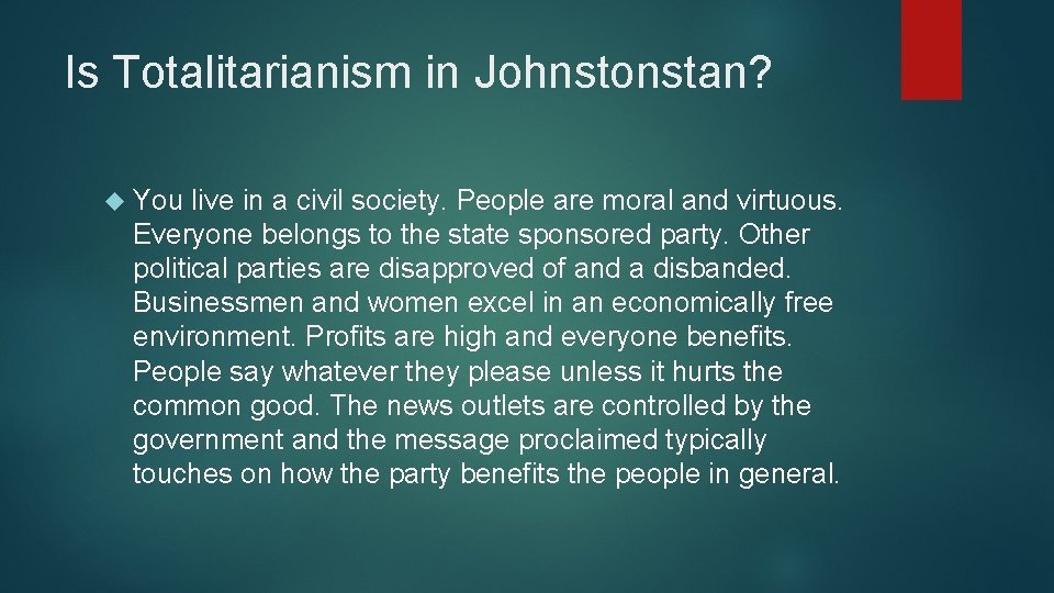 Is Totalitarianism in Johnstonstan? You live in a civil society. People are moral and