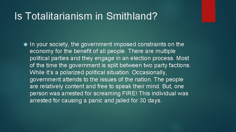 Is Totalitarianism in Smithland? In your society, the government imposed constraints on the economy