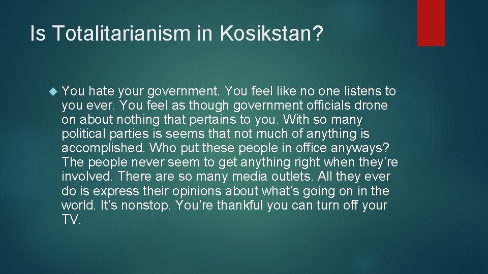 Is Totalitarianism in Kosikstan? You hate your government. You feel like no one listens