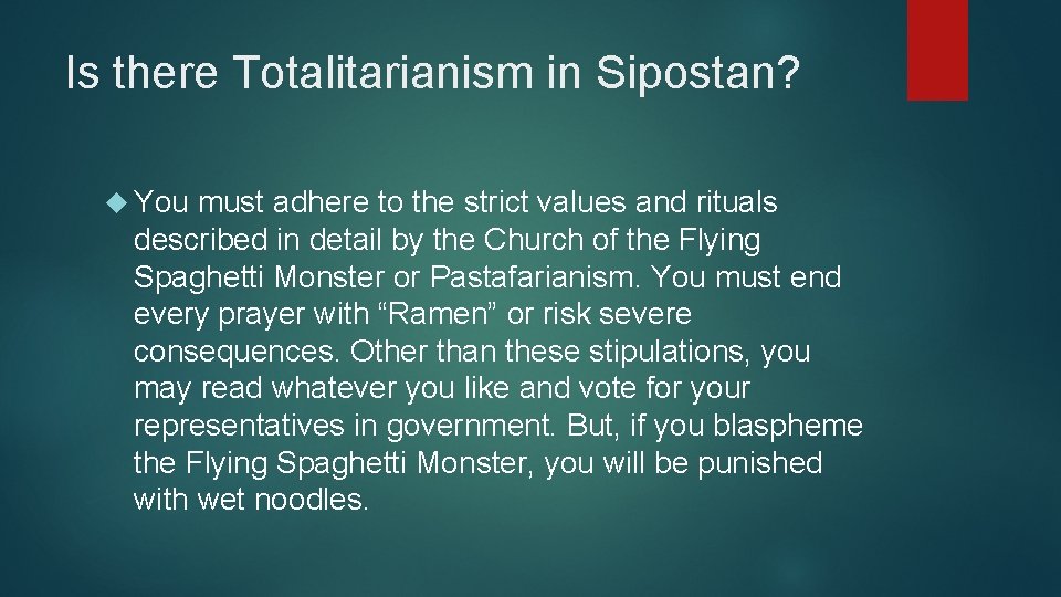 Is there Totalitarianism in Sipostan? You must adhere to the strict values and rituals