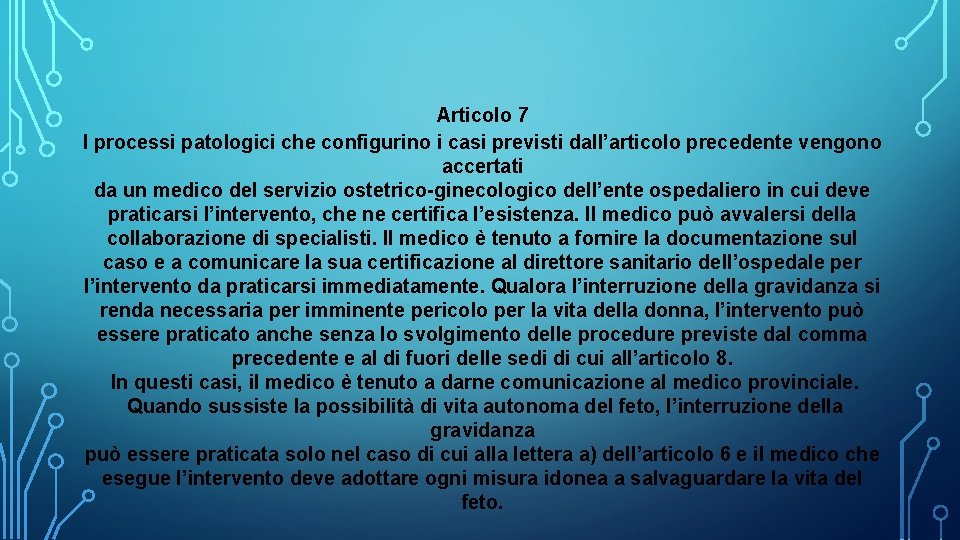 Articolo 7 I processi patologici che configurino i casi previsti dall’articolo precedente vengono accertati