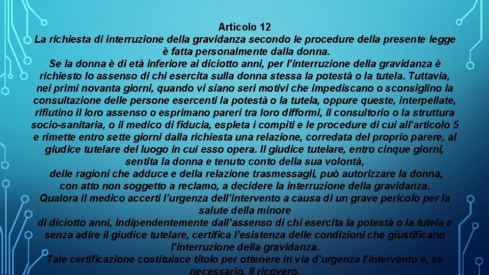 Articolo 12 La richiesta di interruzione della gravidanza secondo le procedure della presente legge