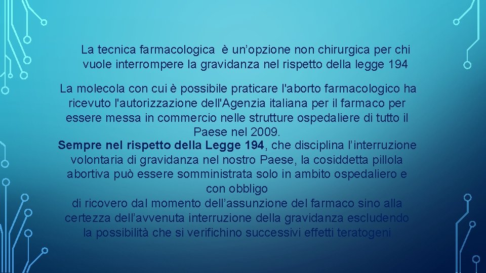 La tecnica farmacologica è un’opzione non chirurgica per chi vuole interrompere la gravidanza nel