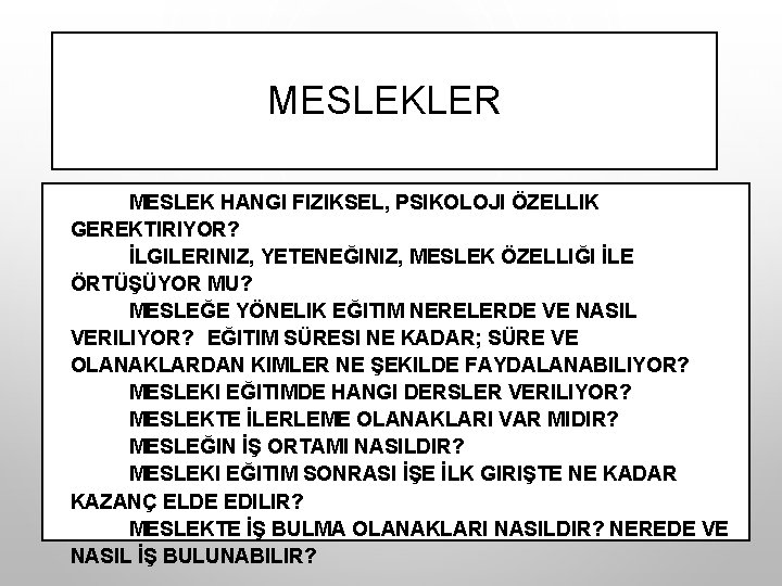 MESLEKLER MESLEK HANGI FIZIKSEL, PSIKOLOJI ÖZELLIK GEREKTIRIYOR? İLGILERINIZ, YETENEĞINIZ, MESLEK ÖZELLIĞI İLE ÖRTÜŞÜYOR MU?