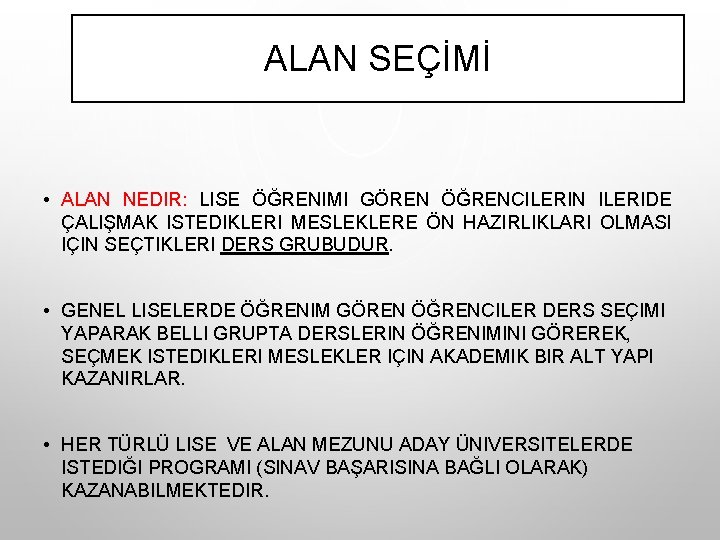 ALAN SEÇİMİ • ALAN NEDIR: LISE ÖĞRENIMI GÖREN ÖĞRENCILERIN ILERIDE ÇALIŞMAK ISTEDIKLERI MESLEKLERE ÖN