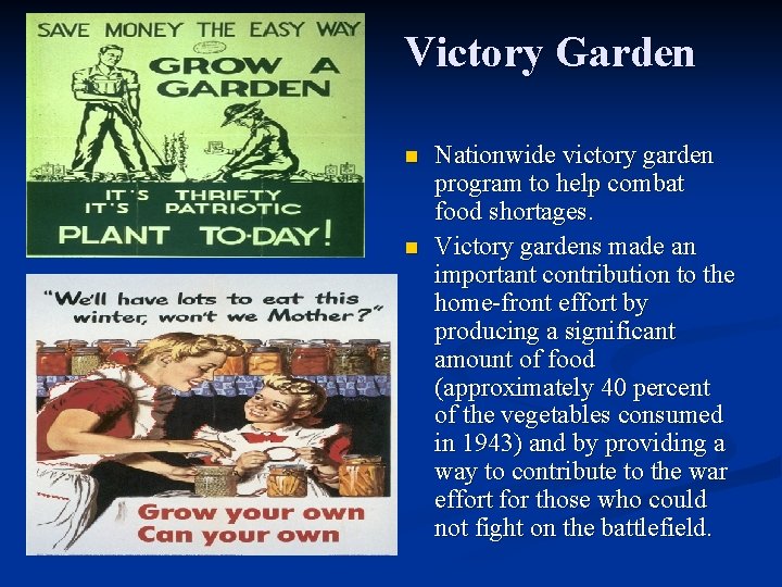 Victory Garden n n Nationwide victory garden program to help combat food shortages. Victory