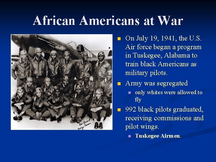 African Americans at War n n On July 19, 1941, the U. S. Air