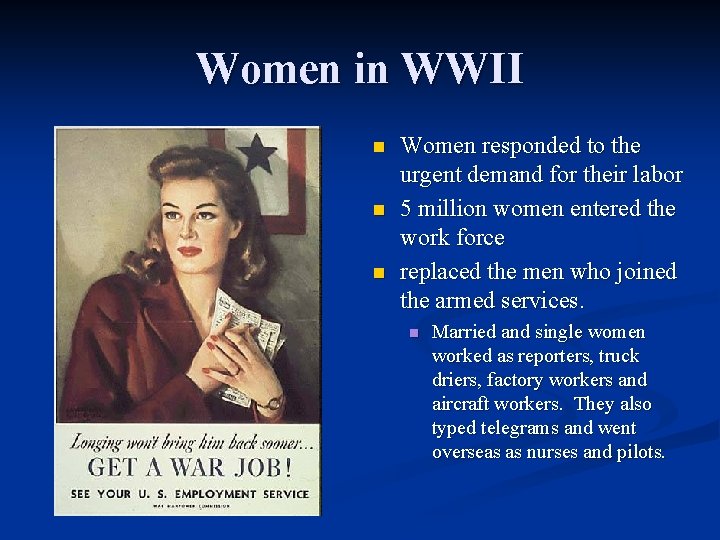 Women in WWII n n n Women responded to the urgent demand for their