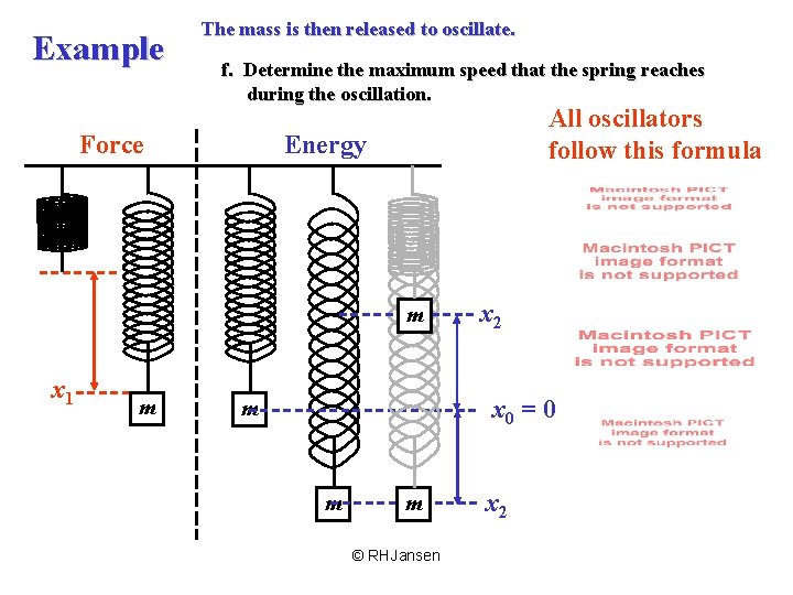 Example The mass is then released to oscillate. f. Determine the maximum speed that