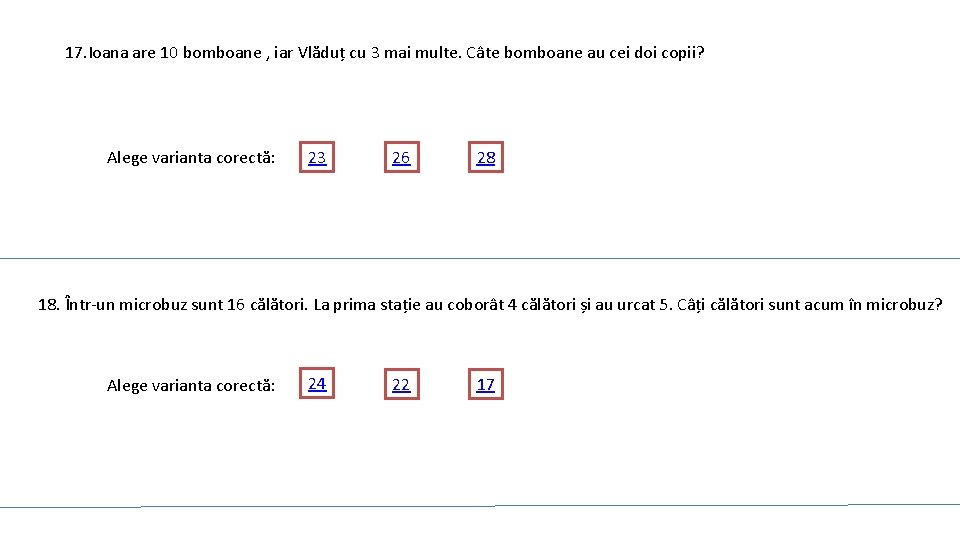 17. Ioana are 10 bomboane , iar Vlăduț cu 3 mai multe. Câte bomboane