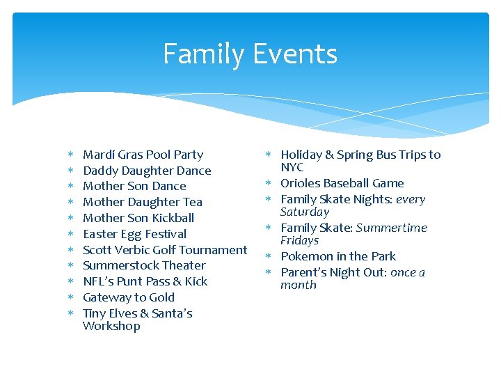 Family Events Mardi Gras Pool Party Daddy Daughter Dance Mother Son Dance Mother Daughter