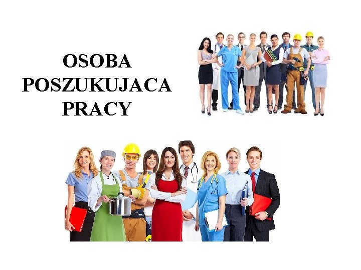 OSOBA POSZUKUJACA PRACY 