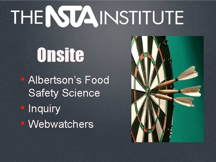 Onsite • Albertson’s Food • • Safety Science Inquiry Webwatchers 