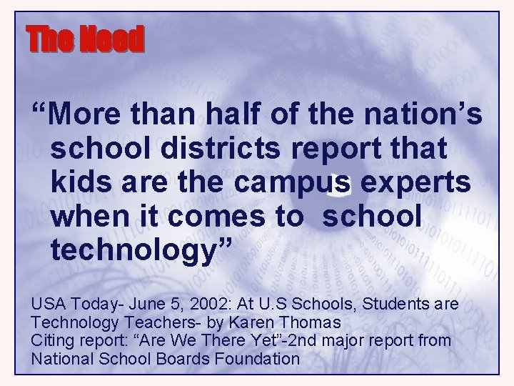 The Need “More than half of the nation’s school districts report that kids are