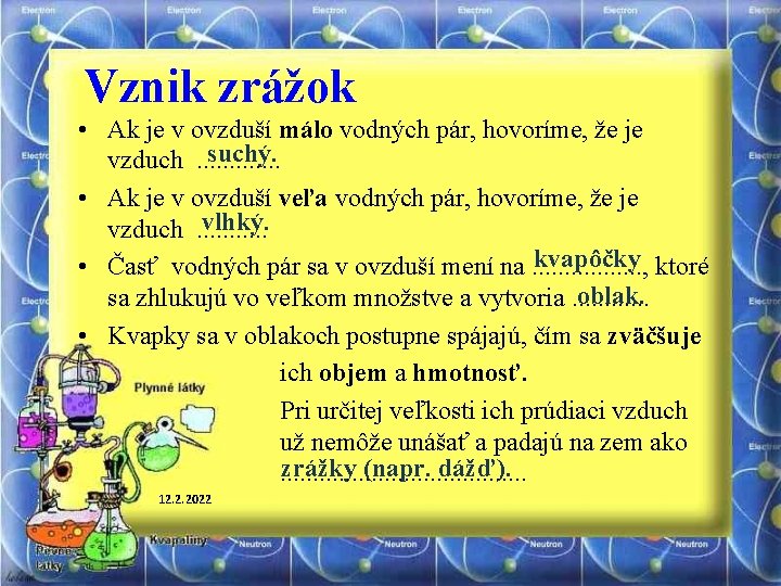 Vznik zrážok • Ak je v ovzduší málo vodných pár, hovoríme, že je suchý.