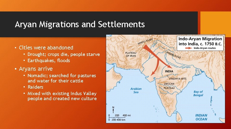 Aryan Migrations and Settlements • Cities were abandoned • Drought; crops die, people starve