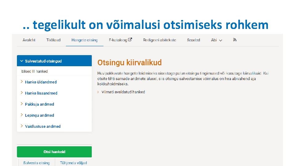 . . tegelikult on võimalusi otsimiseks rohkem 