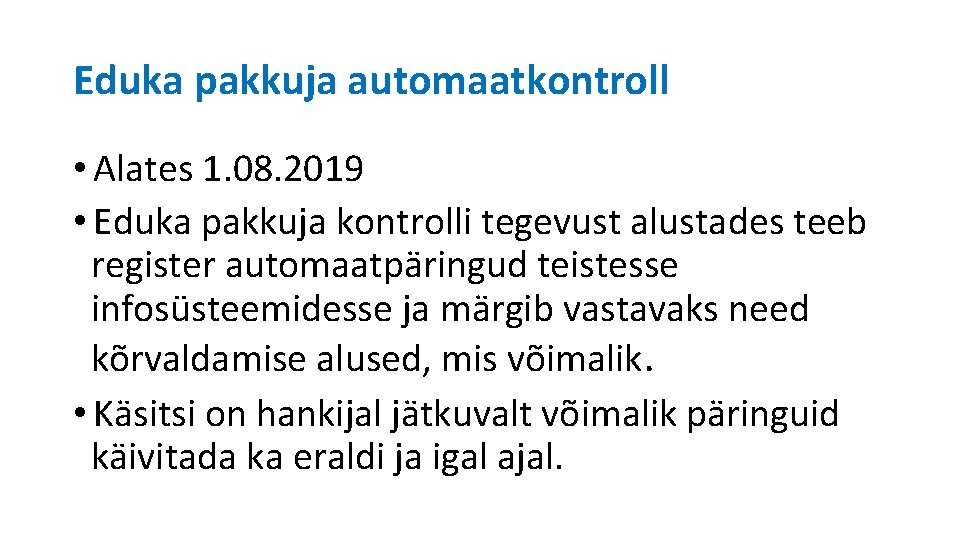 Eduka pakkuja automaatkontroll • Alates 1. 08. 2019 • Eduka pakkuja kontrolli tegevust alustades