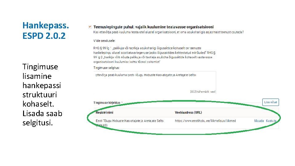 Hankepass. ESPD 2. 0. 2 Tingimuse lisamine hankepassi struktuuri kohaselt. Lisada saab selgitusi. 