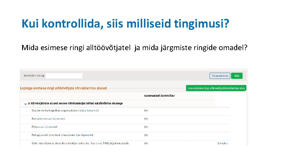 Kui kontrollida, siis milliseid tingimusi? Mida esimese ringi alltöövõtjatel ja mida järgmiste ringide omadel?