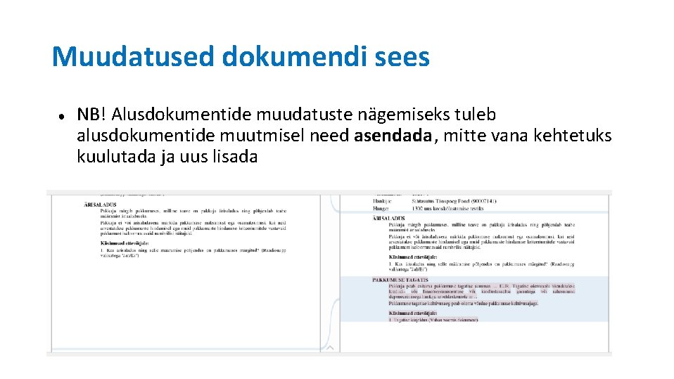 Muudatused dokumendi sees ● NB! Alusdokumentide muudatuste nägemiseks tuleb alusdokumentide muutmisel need asendada, mitte