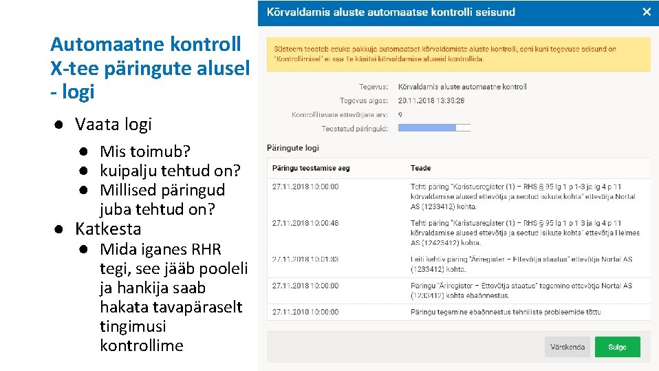 Automaatne kontroll X-tee päringute alusel - logi ● Vaata logi ● Mis toimub? ●