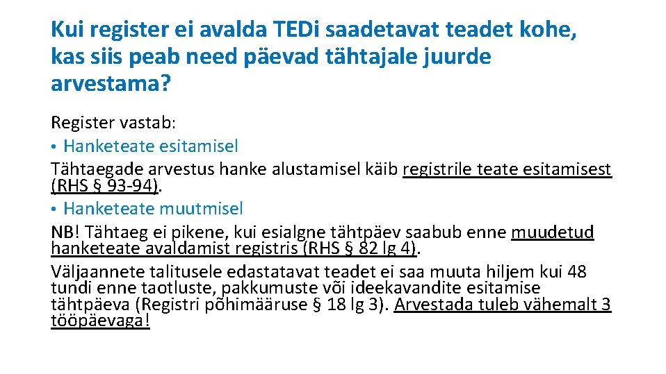 Kui register ei avalda TEDi saadetavat teadet kohe, kas siis peab need päevad tähtajale