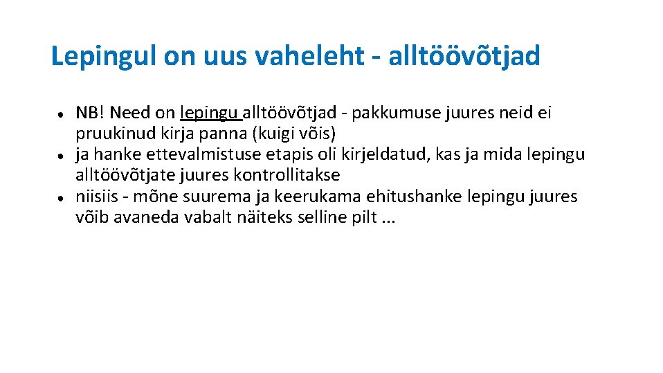 Lepingul on uus vaheleht - alltöövõtjad ● ● ● NB! Need on lepingu alltöövõtjad