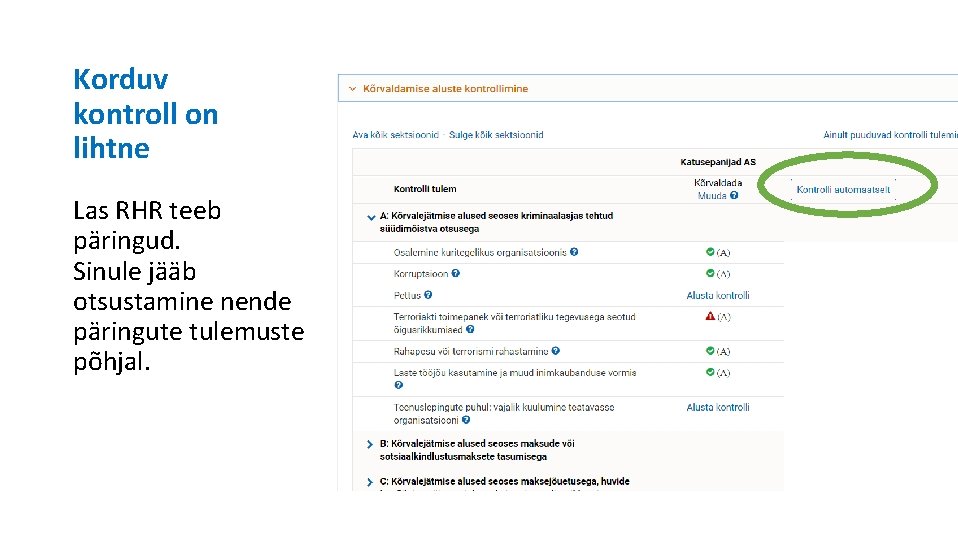 Korduv kontroll on lihtne Las RHR teeb päringud. Sinule jääb otsustamine nende päringute tulemuste