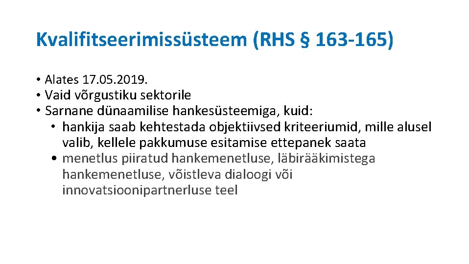 Kvalifitseerimissüsteem (RHS § 163 -165) • Alates 17. 05. 2019. • Vaid võrgustiku sektorile