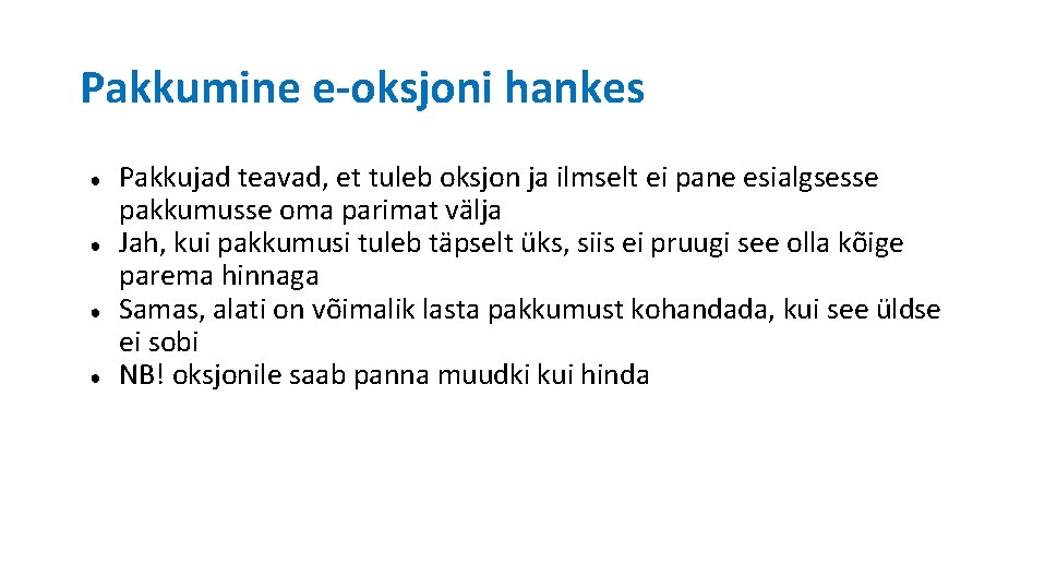 Pakkumine e-oksjoni hankes ● ● Pakkujad teavad, et tuleb oksjon ja ilmselt ei pane