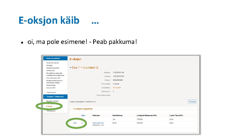 E-oksjon käib ● … oi, ma pole esimene! - Peab pakkuma! 