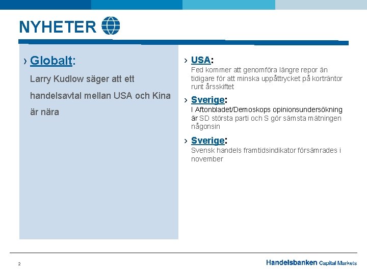 NYHETER › Globalt: Larry Kudlow säger att ett handelsavtal mellan USA och Kina är