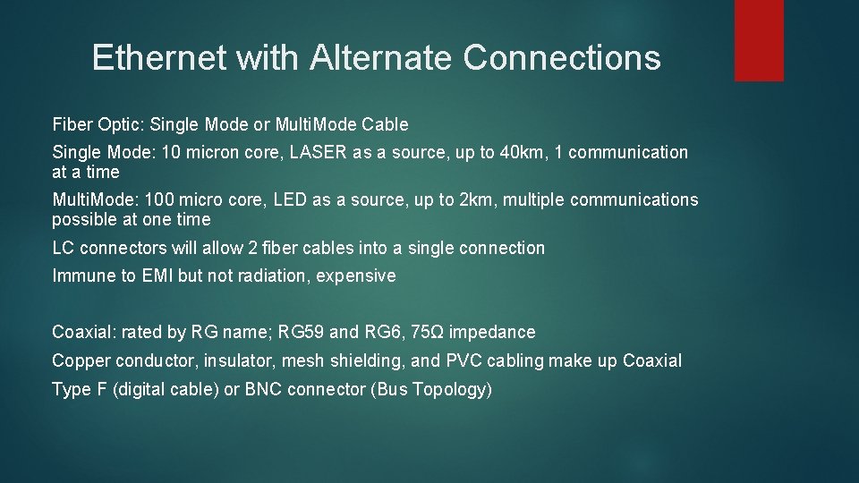 Ethernet with Alternate Connections Fiber Optic: Single Mode or Multi. Mode Cable Single Mode: Ethernet with Alternate Connections Fiber Optic: Single Mode or Multi. Mode Cable Single Mode: