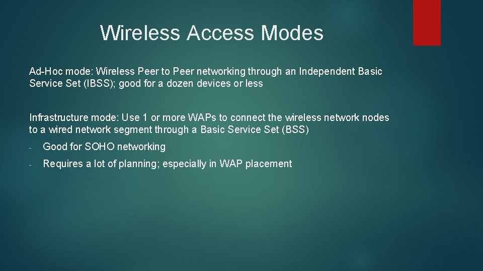 Wireless Access Modes Ad-Hoc mode: Wireless Peer to Peer networking through an Independent Basic Wireless Access Modes Ad-Hoc mode: Wireless Peer to Peer networking through an Independent Basic