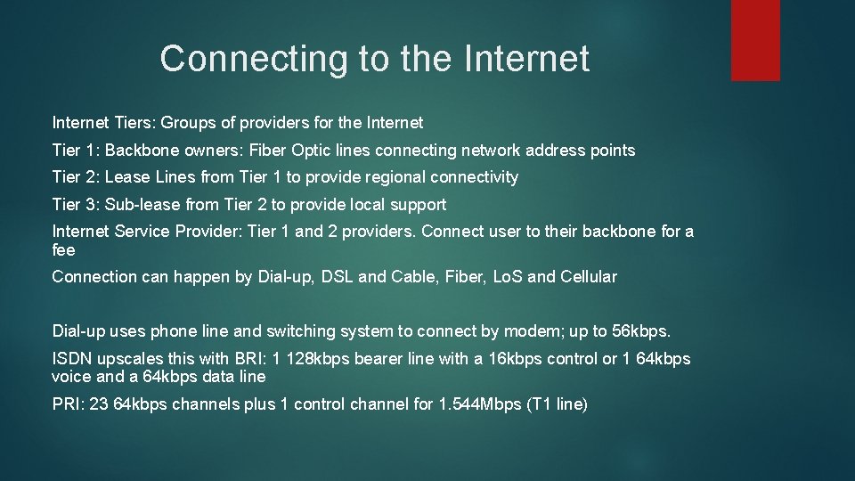 Connecting to the Internet Tiers: Groups of providers for the Internet Tier 1: Backbone Connecting to the Internet Tiers: Groups of providers for the Internet Tier 1: Backbone