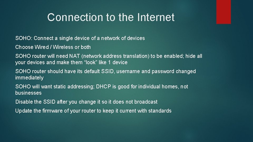 Connection to the Internet SOHO: Connect a single device of a network of devices Connection to the Internet SOHO: Connect a single device of a network of devices