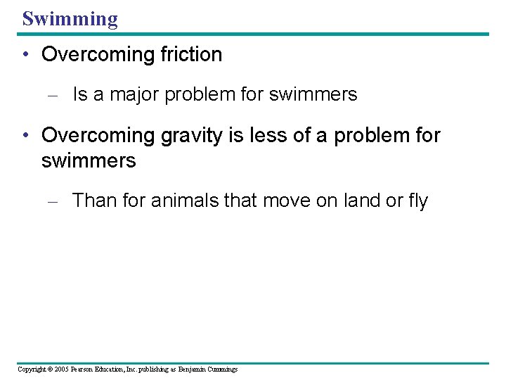 Swimming • Overcoming friction – Is a major problem for swimmers • Overcoming gravity