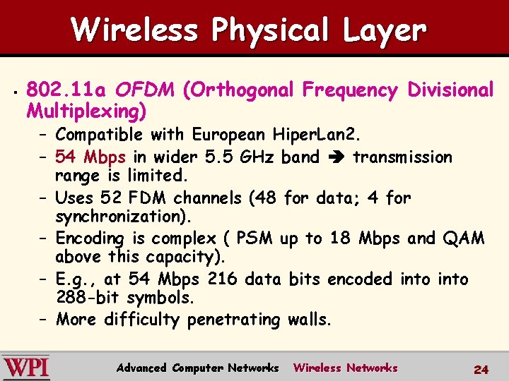Wireless Physical Layer § 802. 11 a OFDM (Orthogonal Frequency Divisional Multiplexing) – Compatible