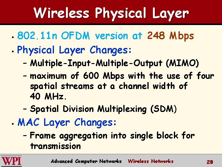 Wireless Physical Layer 802. 11 n OFDM version at 248 Mbps § Physical Layer
