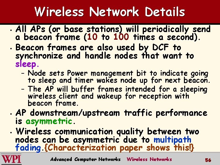 Wireless Network Details § § All APs (or base stations) will periodically send a