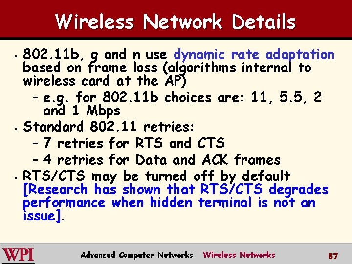 Wireless Network Details § § § 802. 11 b, g and n use dynamic