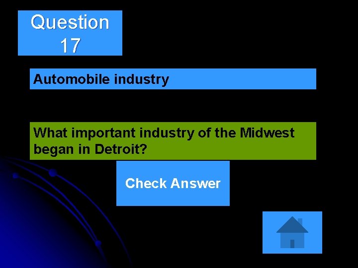 Question 17 Automobile industry What important industry of the Midwest began in Detroit? Check