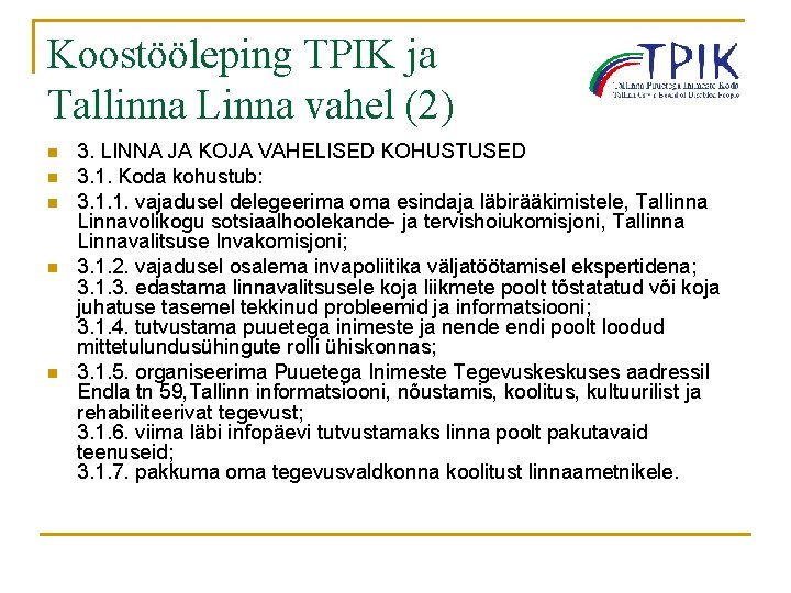 Koostööleping TPIK ja Tallinna Linna vahel (2) n n n 3. LINNA JA KOJA