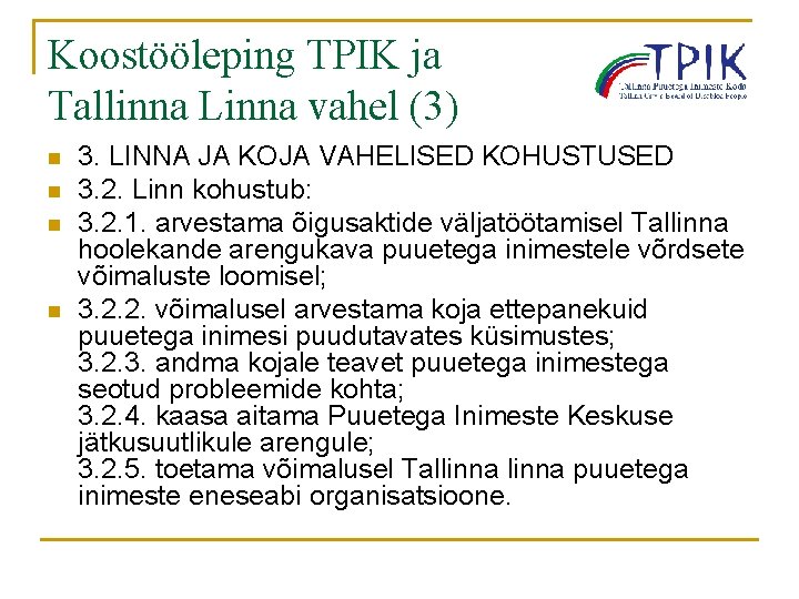 Koostööleping TPIK ja Tallinna Linna vahel (3) n n 3. LINNA JA KOJA VAHELISED