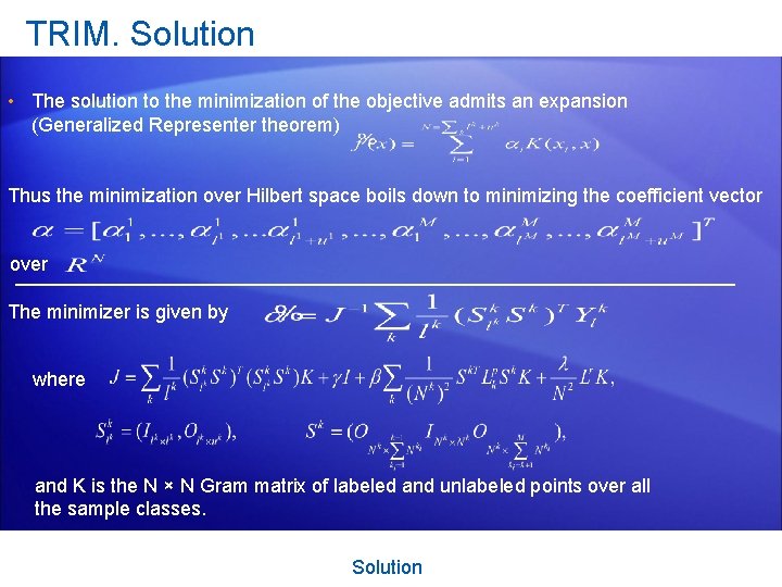 TRIM. Solution • The solution to the minimization of the objective admits an expansion