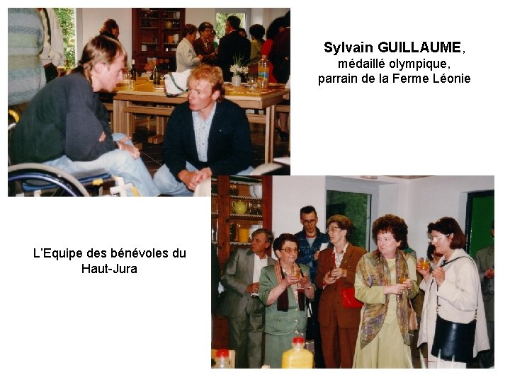 Sylvain GUILLAUME, médaillé olympique, parrain de la Ferme Léonie L’Equipe des bénévoles du Haut-Jura