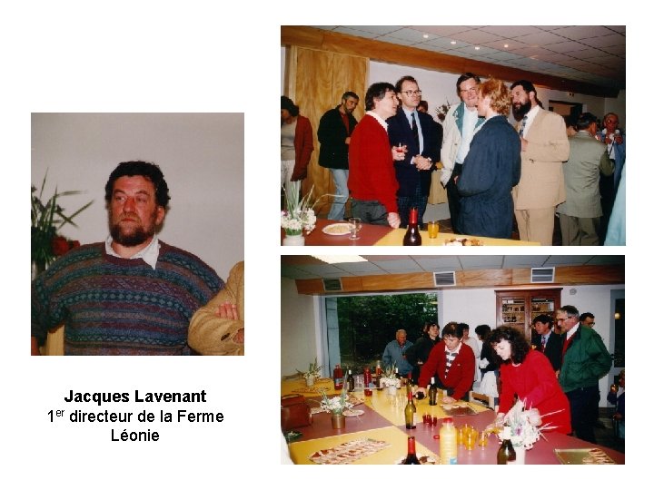 Jacques Lavenant 1 er directeur de la Ferme Léonie 