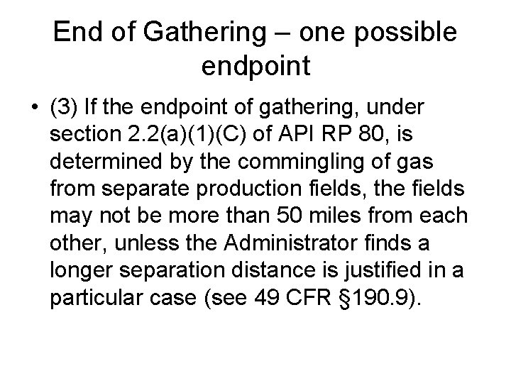 End of Gathering – one possible endpoint • (3) If the endpoint of gathering,